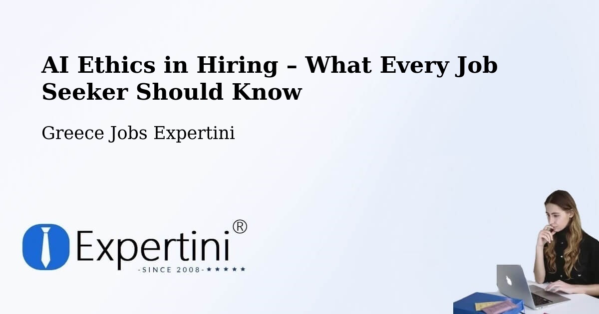 AI Ethics in Recruitment & Hiring – Peristéri - Peristéri, Greece Jobs Expertini