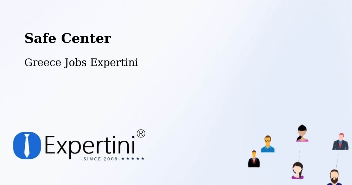 Safety Center – Peristéri - Greece Jobs Expertini